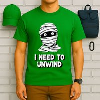 Mummy I Need To Unwind Last Minute T-Shirt