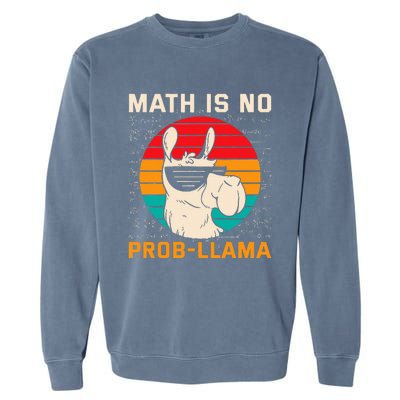 Math Is No Probllama Funny Science Retro Llama Garment-Dyed Sweatshirt