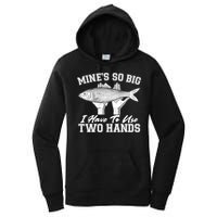 Mine's So Big I Have To Use Two Hands Fishing Women's Pullover Hoodie