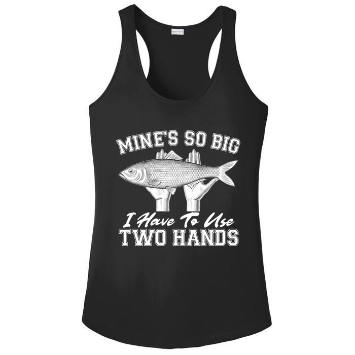 Mine's So Big I Have To Use Two Hands Fishing Ladies PosiCharge Competitor Racerback Tank