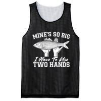 Mine's So Big I Have To Use Two Hands Fishing Mesh Reversible Basketball Jersey Tank