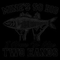 Mine's So Big I Have To Use Two Hands Fishing 16oz Travel Tumbler