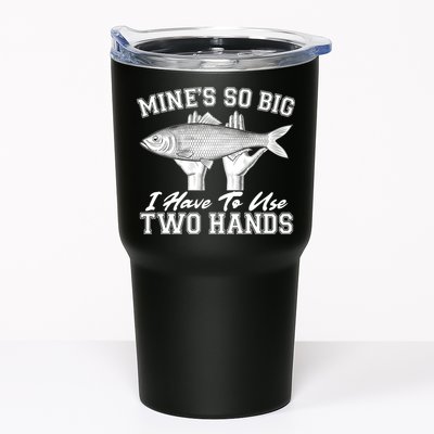 Mine's So Big I Have To Use Two Hands Fishing Tumbler