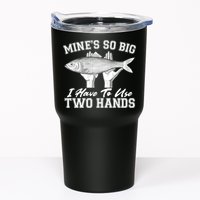 Mine's So Big I Have To Use Two Hands Fishing Tumbler