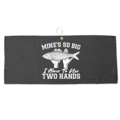 Mine's So Big I Have To Use Two Hands Fishing Large Microfiber Waffle Golf Towel