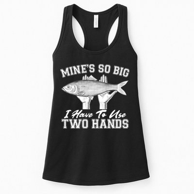 Mine's So Big I Have To Use Two Hands Fishing Womens Tank Top