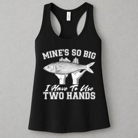Mine's So Big I Have To Use Two Hands Fishing Womens Tank Top
