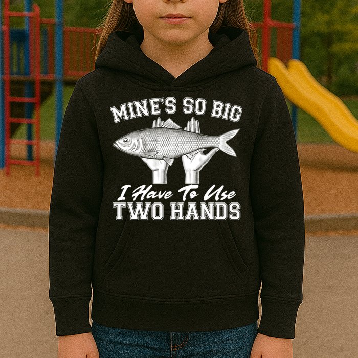 Mine's So Big I Have To Use Two Hands Fishing Kids Hoodie