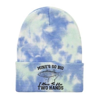 Mine's So Big I Have To Use Two Hands Fishing Tie Dye 12in Knit Beanie