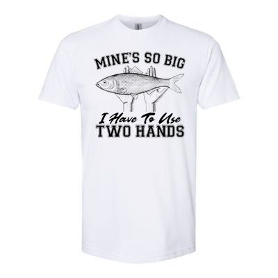 Mine's So Big I Have To Use Two Hands Fishing Softstyle CVC T-Shirt