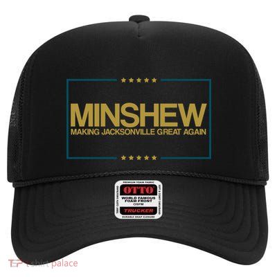 Minshew Making Jacksonville Great Again High Crown Mesh Back Trucker Hat