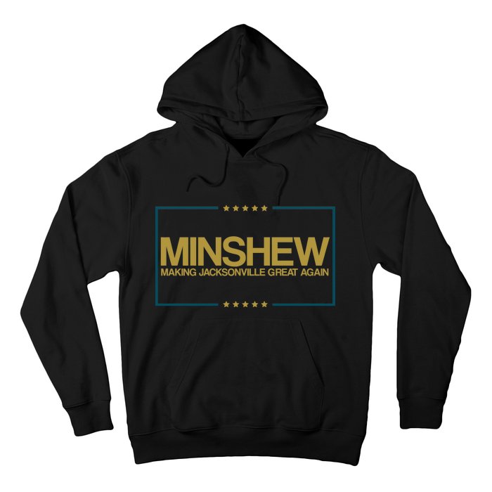 Minshew Making Jacksonville Great Again Hoodie