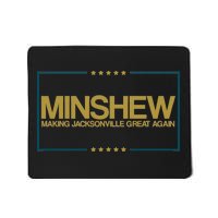 Minshew Making Jacksonville Great Again Mousepad