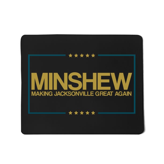 Minshew Making Jacksonville Great Again Mousepad