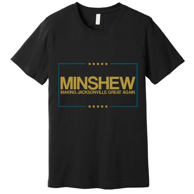 Minshew Making Jacksonville Great Again Premium T-Shirt