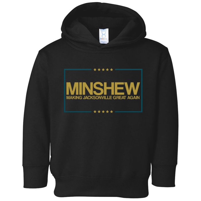 Minshew Making Jacksonville Great Again Toddler Hoodie