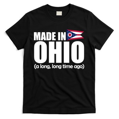 Made In Ohio A Long Long Time Ago T-Shirt