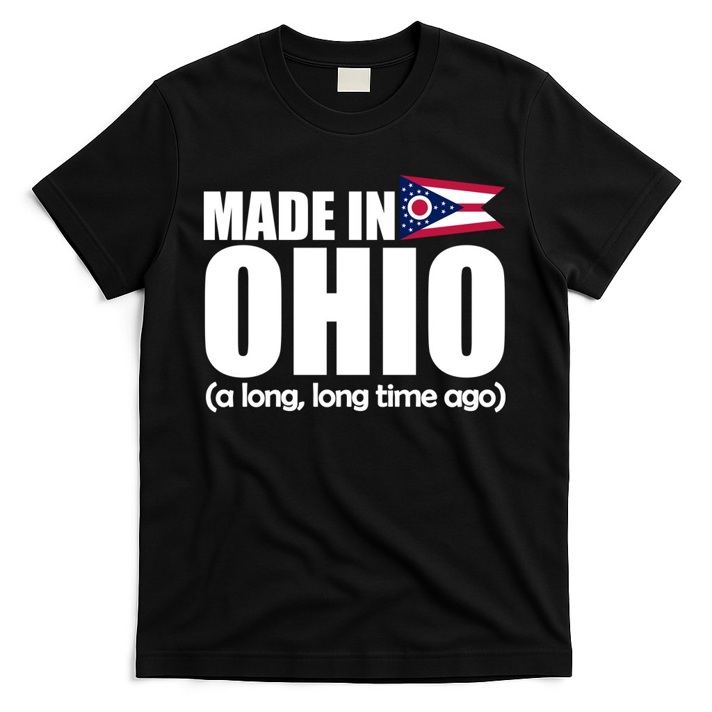Made In Ohio A Long Long Time Ago T-Shirt