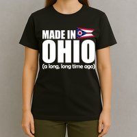 Made In Ohio A Long Long Time Ago T-Shirt