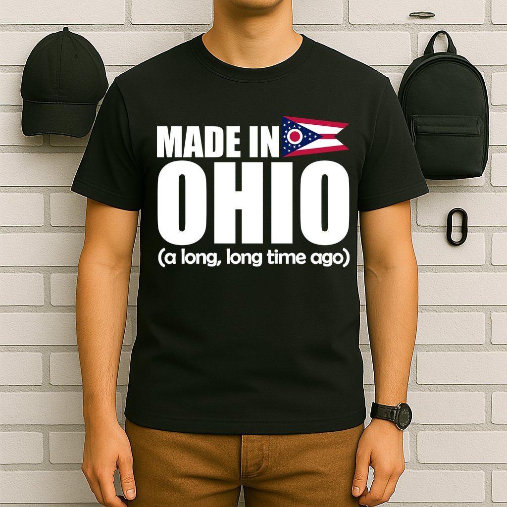 Made In Ohio A Long Long Time Ago T-Shirt