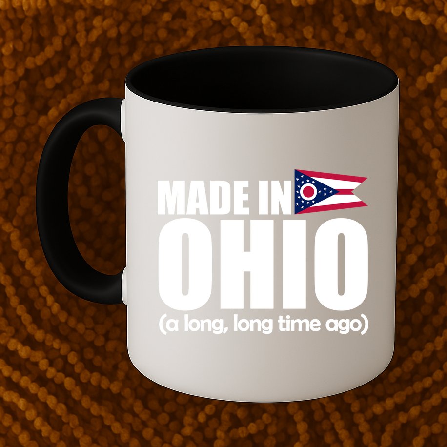 Made In Ohio A Long Long Time Ago Mug