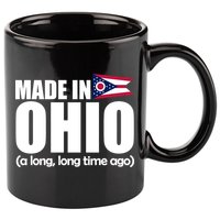 Made In Ohio A Long Long Time Ago 11oz C Handle Ceramic Mug
