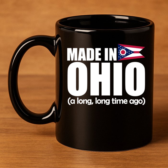 Made In Ohio A Long Long Time Ago 11oz C Handle Ceramic Mug