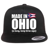 Made In Ohio A Long Long Time Ago Flat Bill Trucker Hat