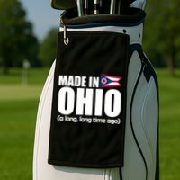 Made In Ohio A Long Long Time Ago Golf Towel