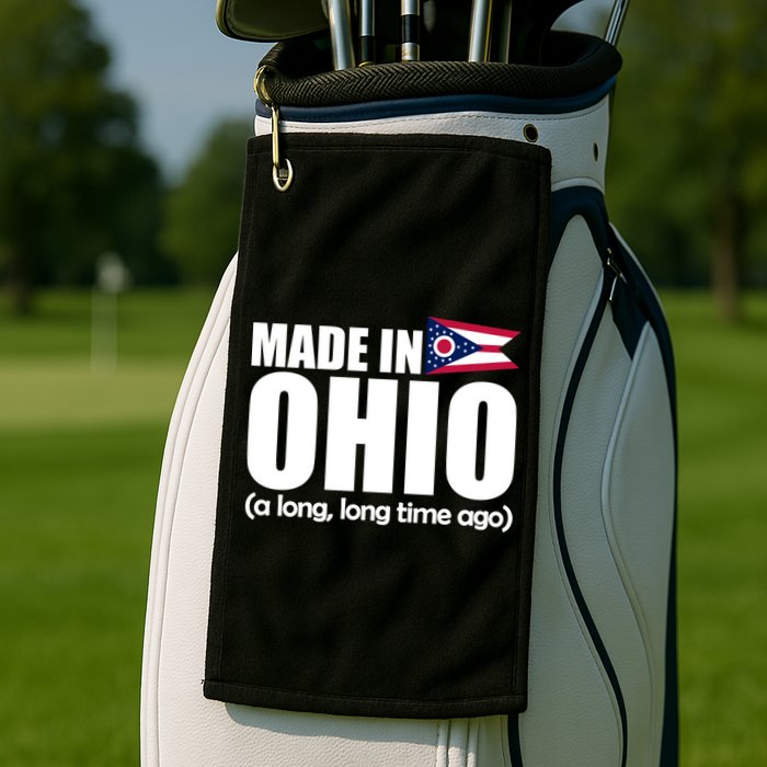 Made In Ohio A Long Long Time Ago Golf Towel