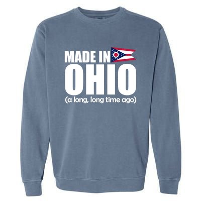 Made In Ohio A Long Long Time Ago Garment-Dyed Sweatshirt