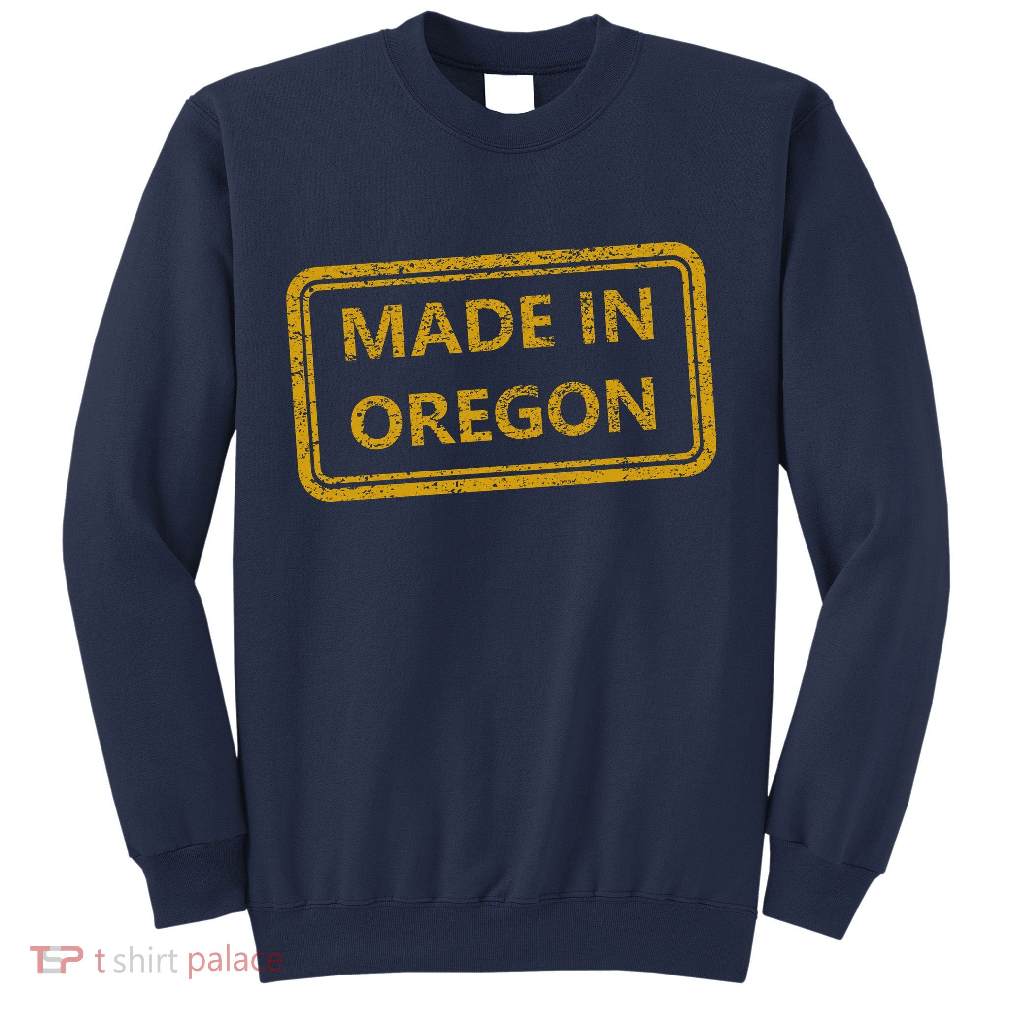 Made In Oregon Sweatshirt