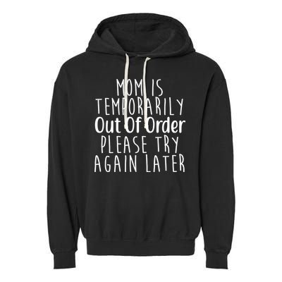 Mom Is Out Of Order Funny Garment-Dyed Fleece Hoodie