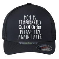 Mom Is Out Of Order Funny Flexfit Unipanel Trucker Cap