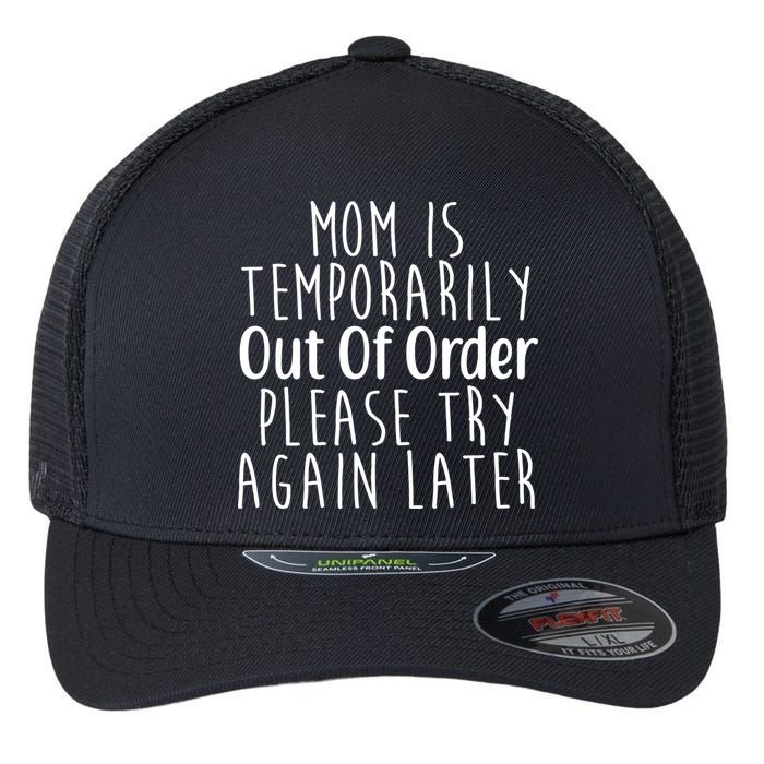 Mom Is Out Of Order Funny Flexfit Unipanel Trucker Cap