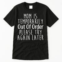 Mom Is Out Of Order Funny Tall T-Shirt