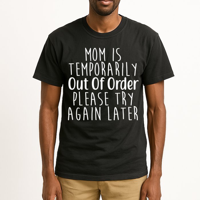 Mom Is Out Of Order Funny Tall T-Shirt