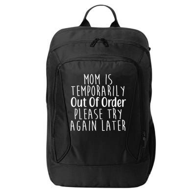 Mom Is Out Of Order Funny City Backpack
