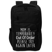 Mom Is Out Of Order Funny Impact Tech Backpack
