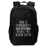 Mom Is Out Of Order Funny Daily Commute Backpack