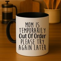 Mom Is Out Of Order Funny Mug