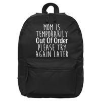 Mom Is Out Of Order Funny 16 in Basic Backpack
