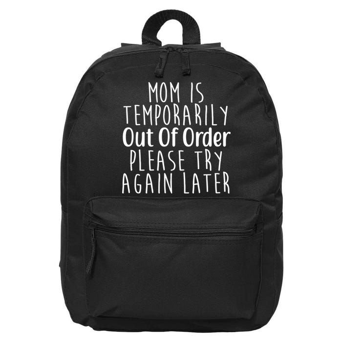 Mom Is Out Of Order Funny 16 in Basic Backpack