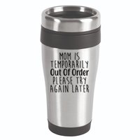 Mom Is Out Of Order Funny 16oz Travel Tumbler
