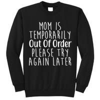 Mom Is Out Of Order Funny Tall Sweatshirt