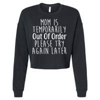 Mom Is Out Of Order Funny Cropped Pullover Crew