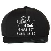 Mom Is Out Of Order Funny Wool Snapback Cap