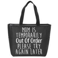 Mom Is Out Of Order Funny Zip Tote Bag