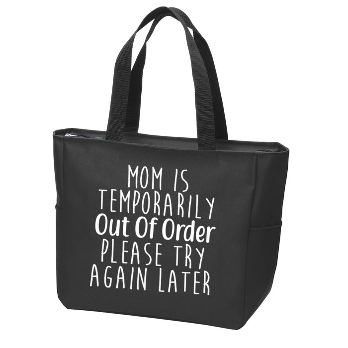 Mom Is Out Of Order Funny Zip Tote Bag
