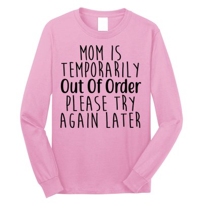Mom Is Out Of Order Funny Long Sleeve Shirt